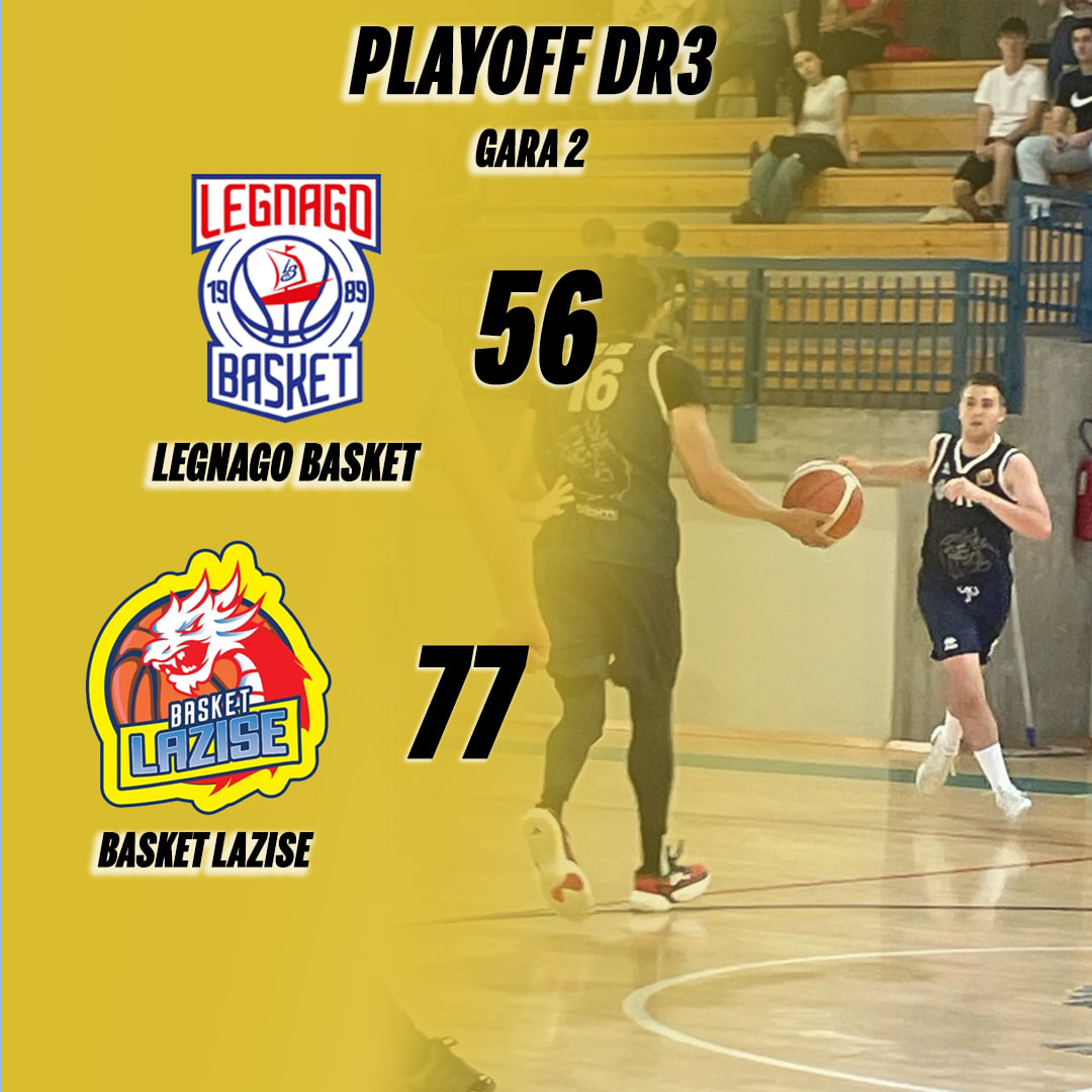 Semifinali DR3 Gara 2 @ Legnago Basket